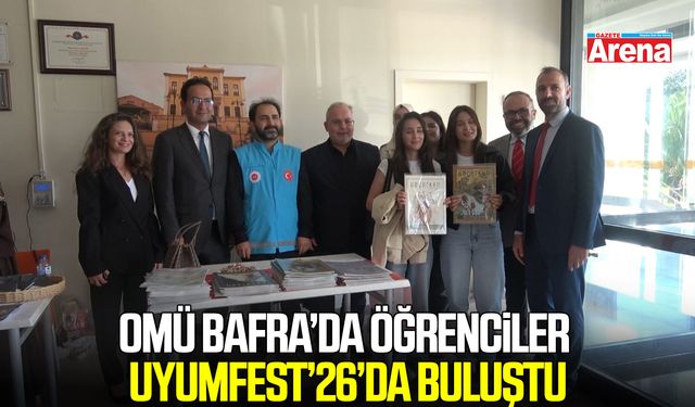 OMÜ Bafra’da  öğrenciler  UYUMFEST’26’da buluştu