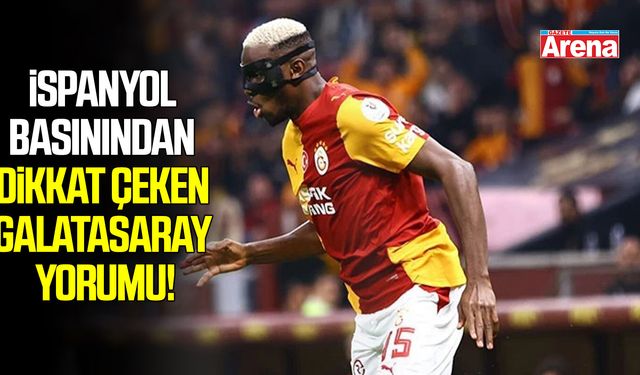 İspanyol basınından Galatasaray yorumu!