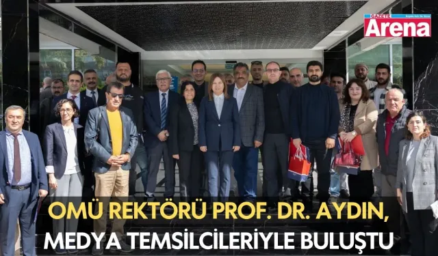 OMÜ Rektörü Prof. Dr. Aydın Medya Temsilcileriyle Buluştu