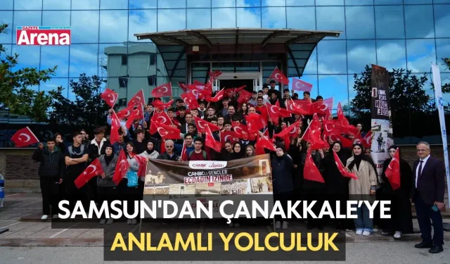 Samsun'dan Çanakkale’ye anlamlı yolculuk