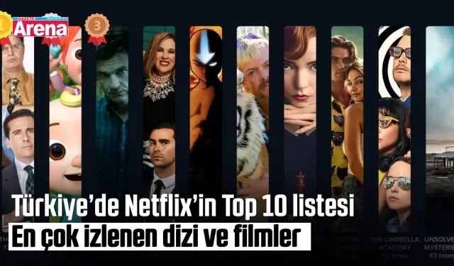 Türkiye’de Netflix’in Top 10 listesi: En çok izlenen dizi ve filmler