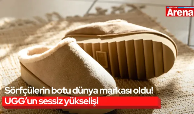 Sörfçülerin botu dünya markası oldu! UGG’un sessiz yükselişi