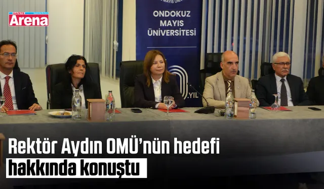 Rektör Aydın OMÜ’nün hedefi hakkında konuştu