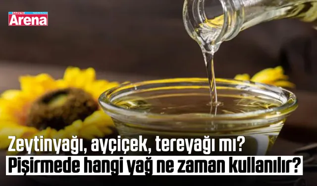 Zeytinyağı, ayçiçek, tereyağı mı? Pişirmede hangi yağ ne zaman kullanılır?