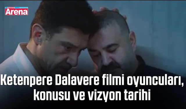 Ketenpere Dalavere filmi oyuncuları, konusu ve vizyon tarihi