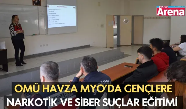 OMÜ Havza MYO’da gençlere narkotik ve siber suçlar eğitimi