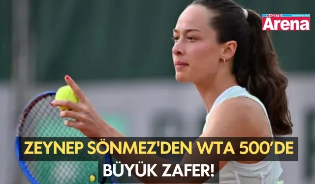 Zeynep Sönmez'den WTA 500’de büyük zafer!