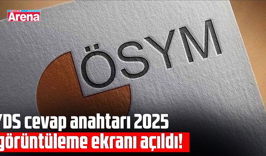 YDS cevap anahtarı 2025 görüntüleme ekranı açıldı!