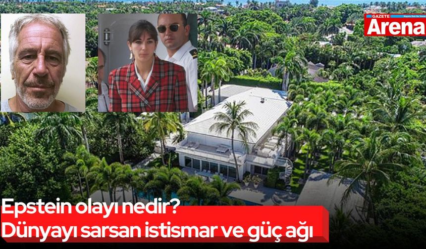 Epstein olayı nedir? Dünyayı sarsan istismar ve güç ağı