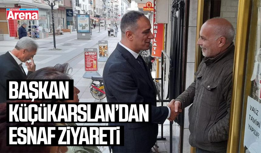 Samsun'da Başkan Küçükarslan’dan esnaf ziyareti