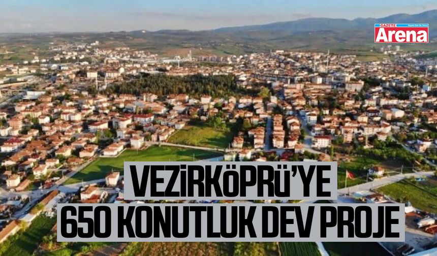 Vezirköprü’ye 650 konutluk dev proje