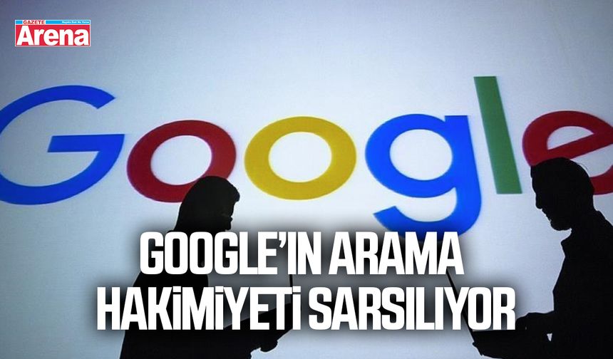 Google’ın arama hakimiyeti sarsılıyor