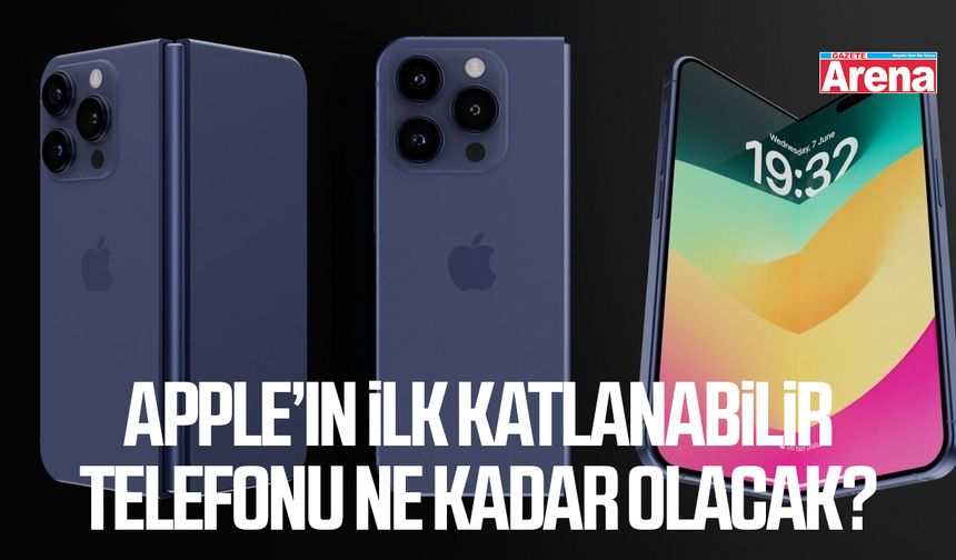 Apple’ın ilk katlanabilir telefonu ne kadar olacak?