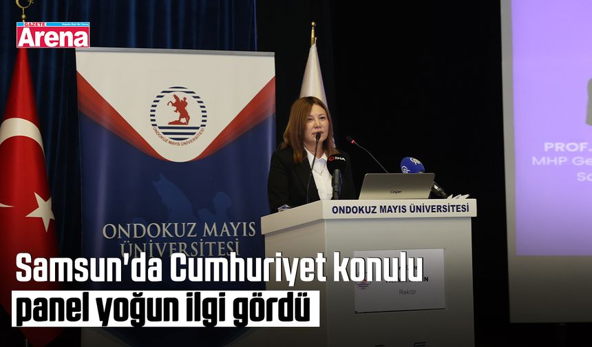 Samsun'da Cumhuriyet konulu panel yoğun ilgi gördü
