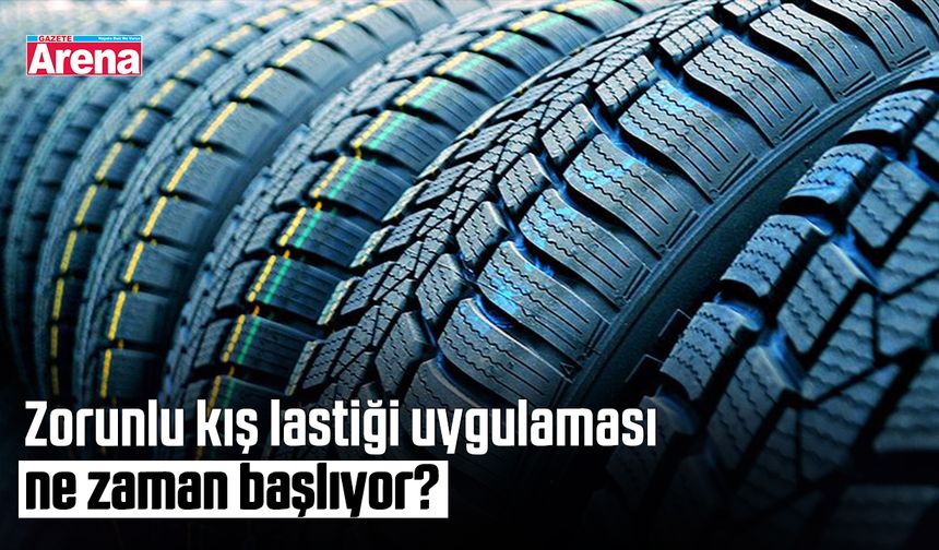 Zorunlu kış lastiği uygulaması ne zaman başlıyor?