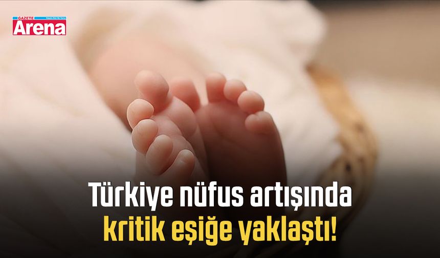 Türkiye nüfus artışında kritik eşiğe yaklaştı!