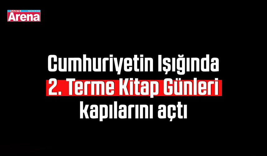 Cumhuriyetin Işığında 2. Terme Kitap Günleri kapılarını açtı