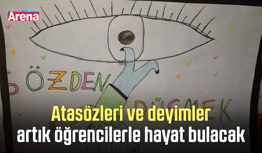 Atasözleri ve deyimler artık öğrencilerle hayat bulacak