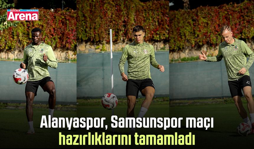 Alanyaspor, Samsunspor maçı hazırlıklarını tamamladı