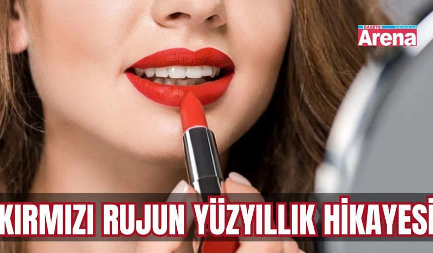 Kırmızı rujun yüzyıllık hikayesi
