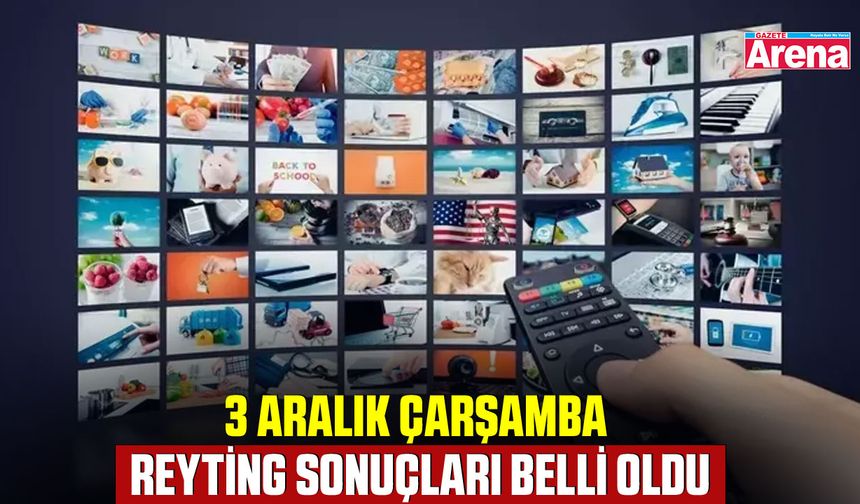 3 Aralık çarşamba reyting sonuçları belli oldu