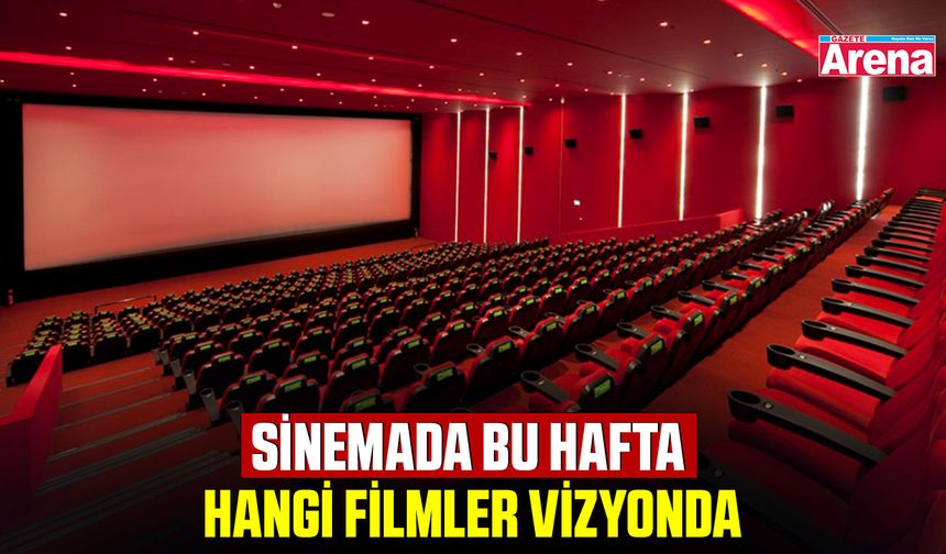 Sinemada bu hafta hangi filmler vizyonda