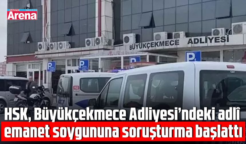HSK’dan adlî emanet soygunu soruşturması