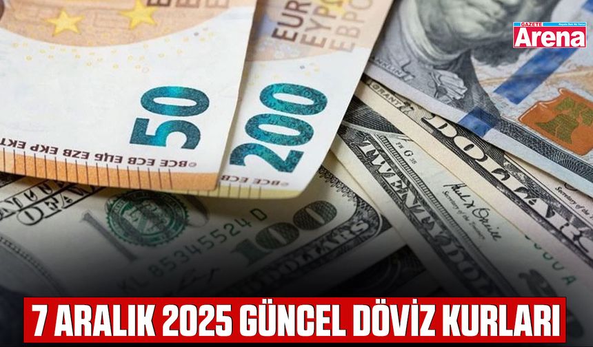 7 Aralık 2025 güncel döviz kurları