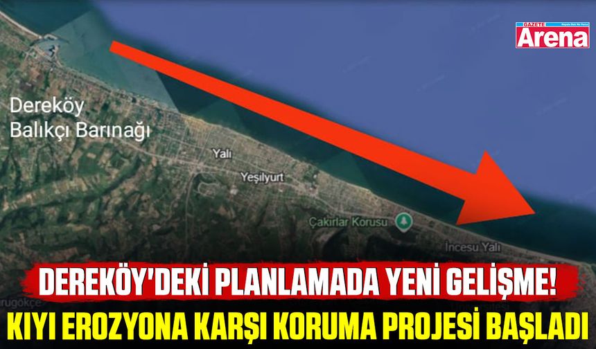 Dereköy'deki kıyı koruma projesinde yeni gelişme!