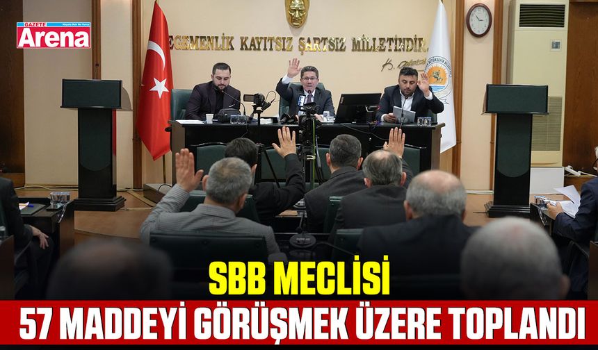 SBB Meclisi 57 maddeyi görüşmek üzere toplandı
