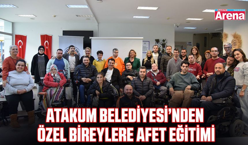 Atakum Belediyesinden özel bireylere afet eğitimi