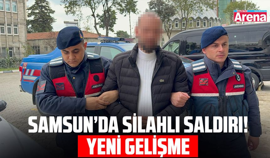 Samsun'da silahlı saldırı! Yeni gelişme