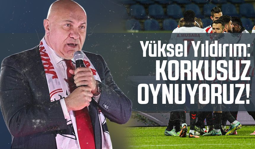 Samsunspor Başkanı Yıldırım: Kimseden çekinmiyoruz