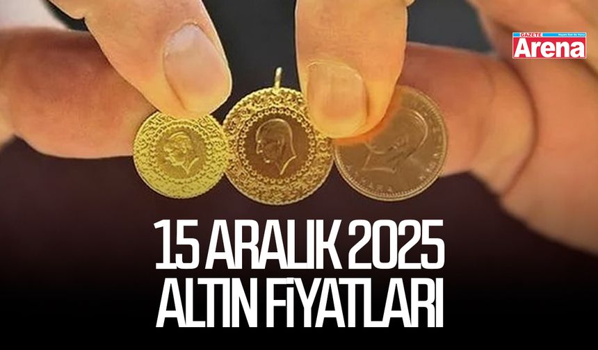 15 Aralık 2025 altın fiyatları açıklandı