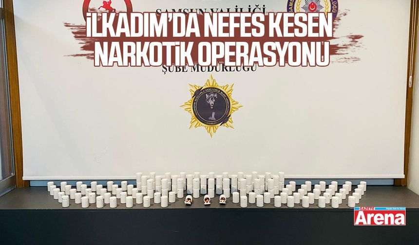 İlkadım’da nefes kesen narkotik operasyonu