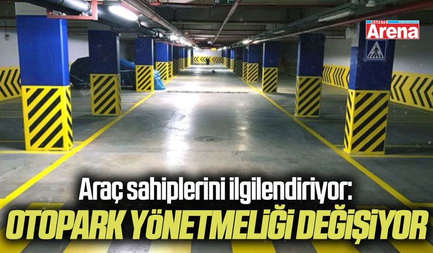 Araç sahiplerini ilgilendiriyor: Otopark yönetmeliği değişiyor - gazetearena.com