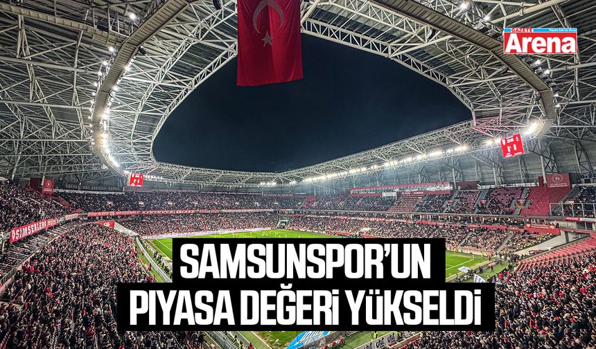 Samsunspor’un piyasa değeri yükseldi
