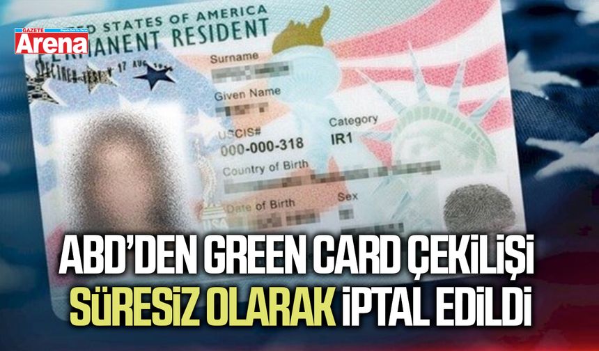 ABD’den Green Card çekilişi süresiz olarak iptal edildi