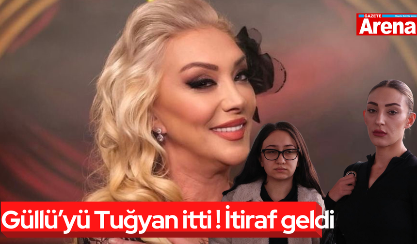 Güllü’yü kızı Tuğyan itti ! Şok itiraf geldi