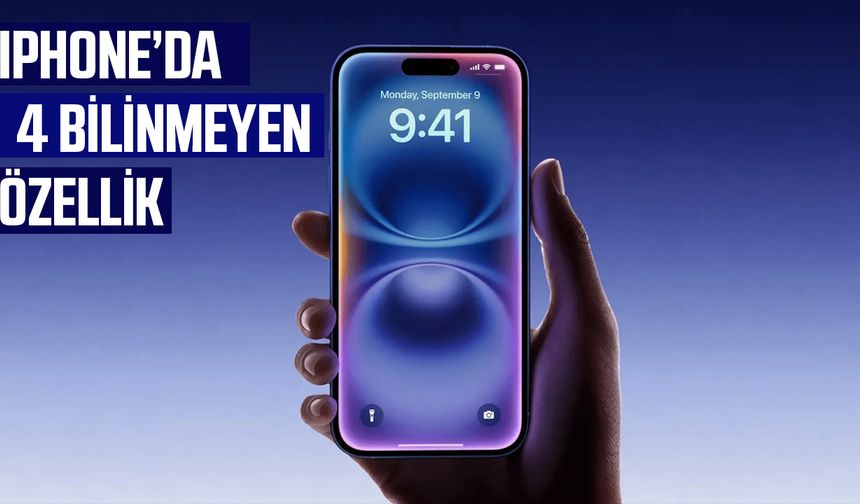 iPhone’da 4 bilinmeyen özellik