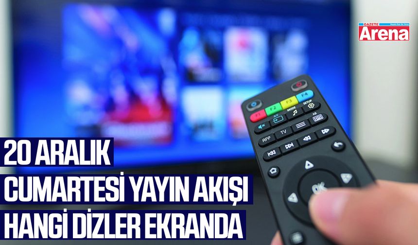 20 Aralık Cumartesi yayın akışı