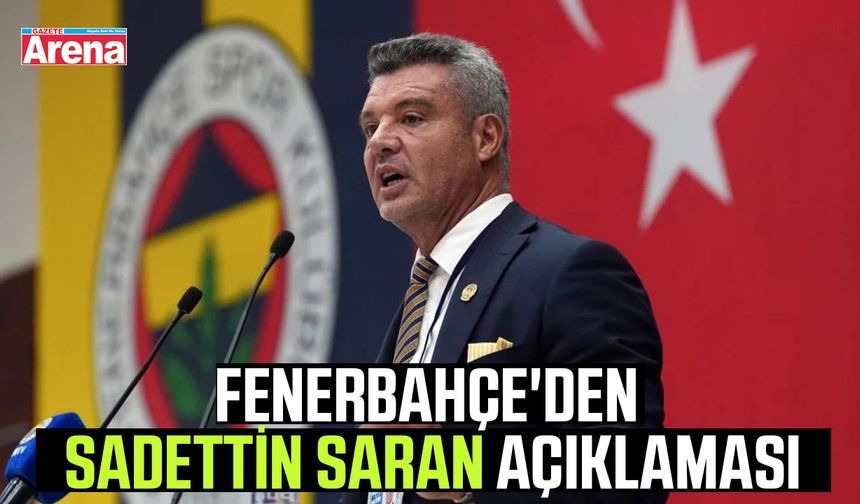 Fenerbahçe'den Sadettin Saran açıklaması