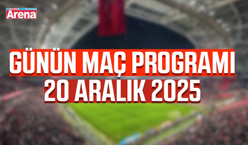 20 Aralık 2025 Cumartesi maç programı