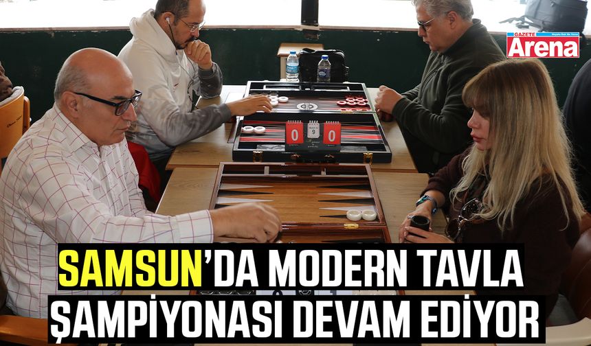 Samsun Atakum’da modern tavla şampiyonası devam ediyor