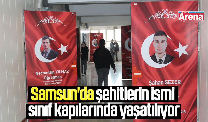 Samsun'da şehitlerin ismi sınıf kapılarında yaşatılıyor - gazetearena.com