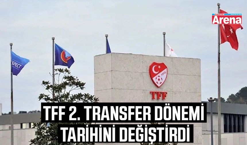 TFF 2. transfer dönemi tarihini değiştirdi