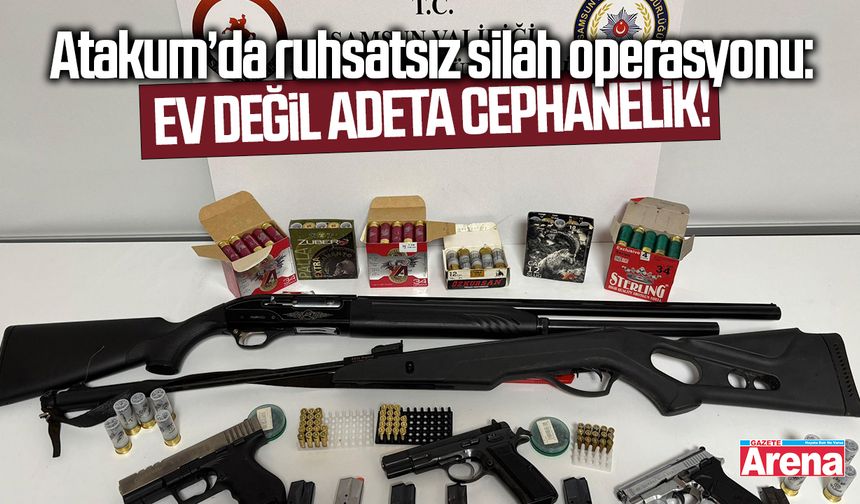 Atakum’da ruhsatsız silah operasyonu: Ev değil adeta cephanelik!