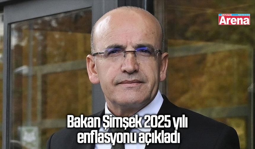 Bakan Şimşek 2025 yılı enflasyonu açıkladı