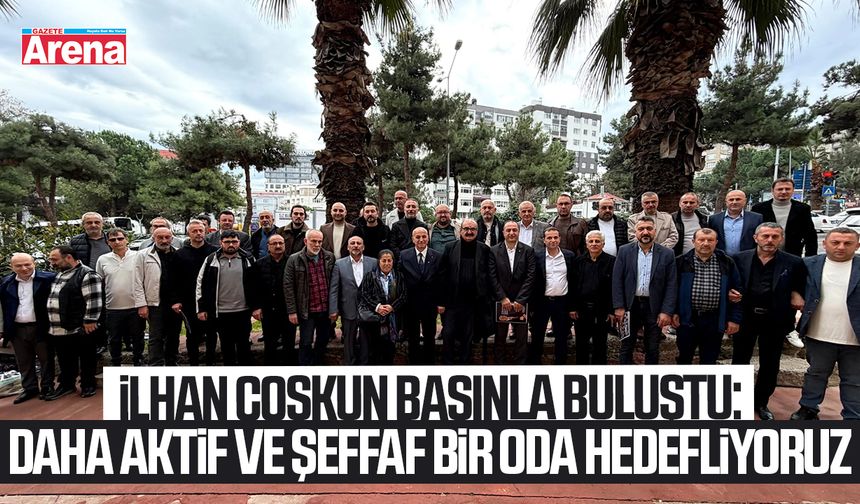 İlhan Coşkun basınla buluştu: Daha aktif ve şeffaf bir oda hedefliyoruz