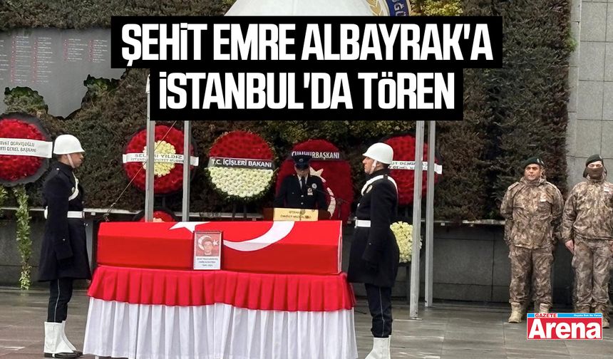 Şehit Emre Albayrak'a İstanbul'da tören